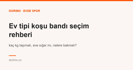 Ev tipi koşu bandı seçim rehberi: kaç kg taşımalı, eve sığar mı, nelere bakmalı?
