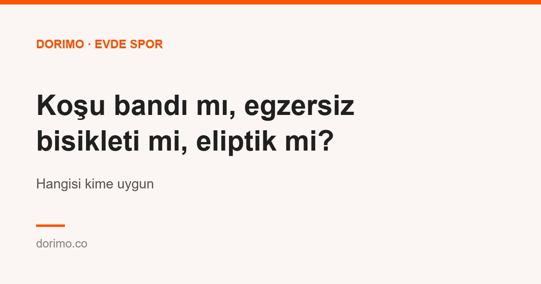 Koşu bandı mı, egzersiz bisikleti mi, eliptik mi? Hangisi kime uygun